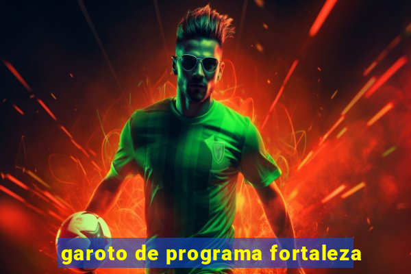 garoto de programa fortaleza